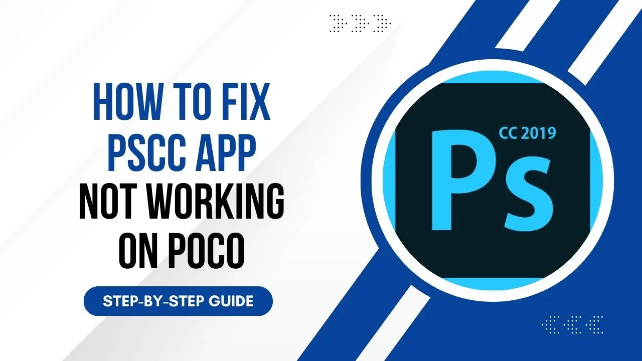 How to Fix PSCC App Not Working on POCO?